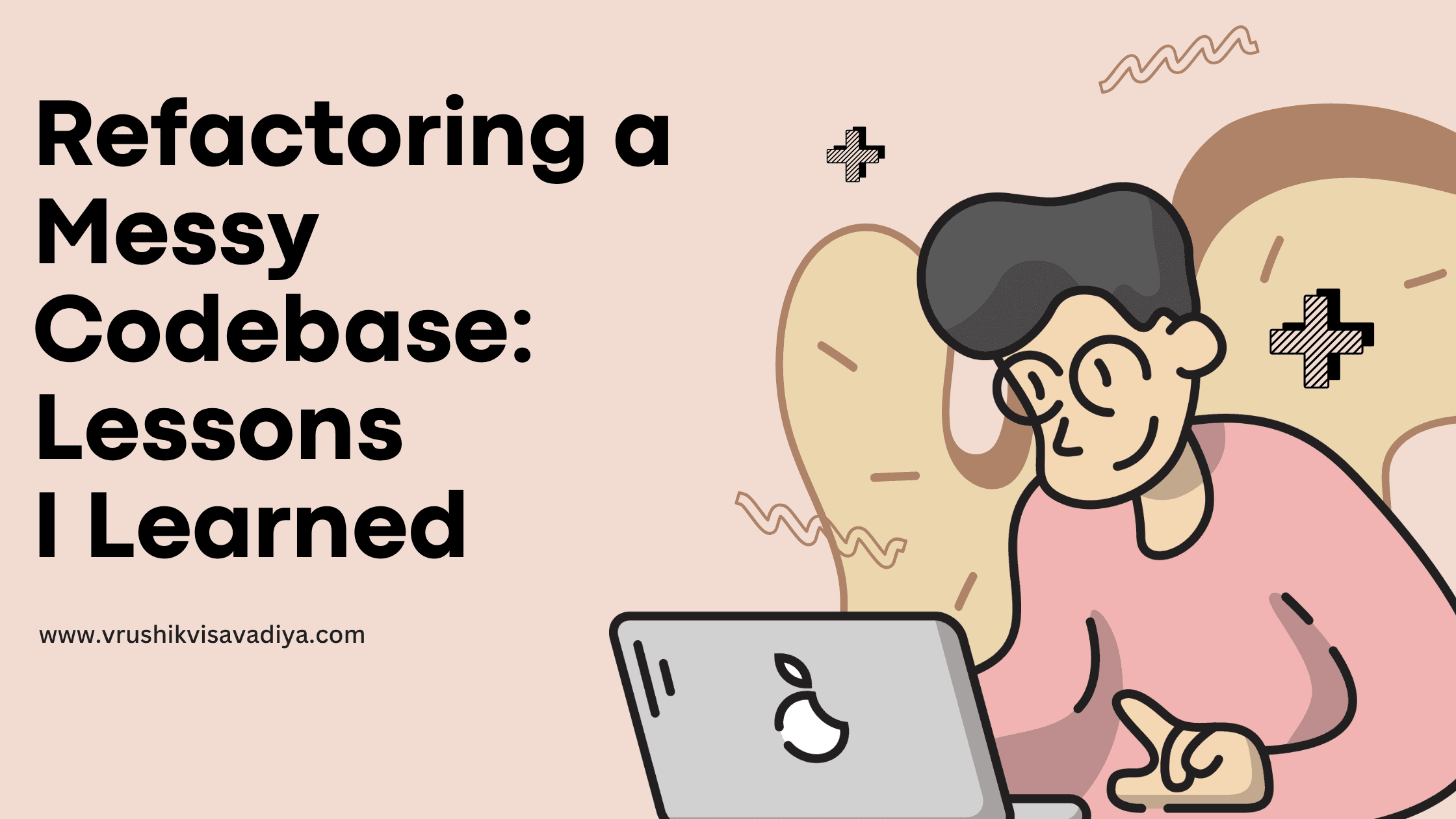 Refactoring a Messy Codebase: Lessons I Learned